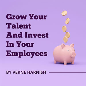 Cultivating Success: The Value of Investing in Employee Growth by Verne Harnish